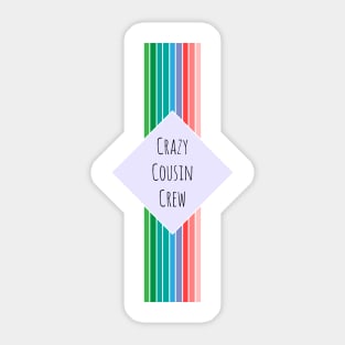 Crazy Cousin Crew Sticker